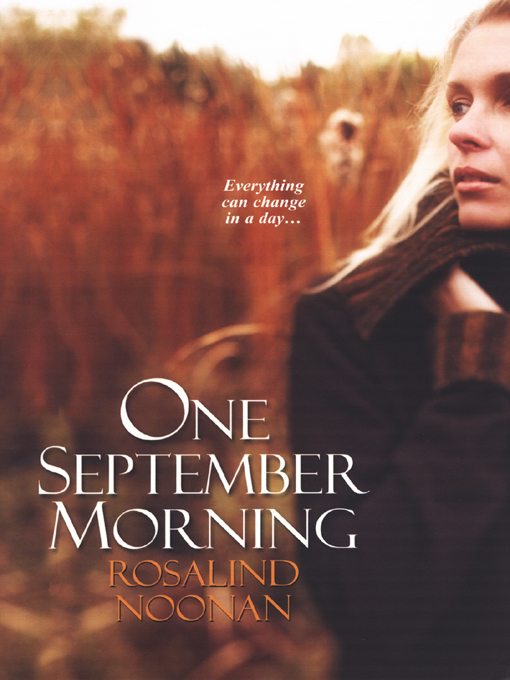 Title details for One September Morning by Rosalind Noonan - Available
